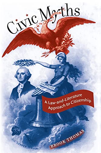 9780807858462: Civic Myths: A Law-and-Literature Approach to Citizenship (Cultural Studies of the United States)