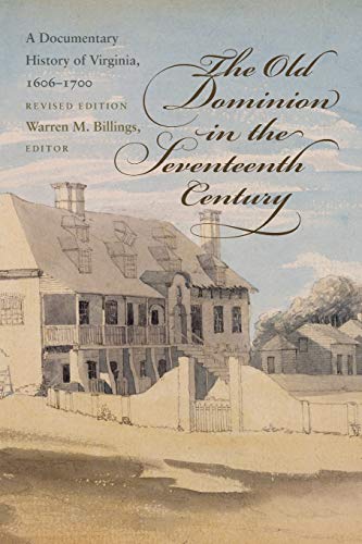 Stock image for The Old Dominion in the Seventeenth Century: A Documentary History of Virginia, 1606-1700 (Published by the Omohundro Institute of Early American Histo) for sale by Save With Sam