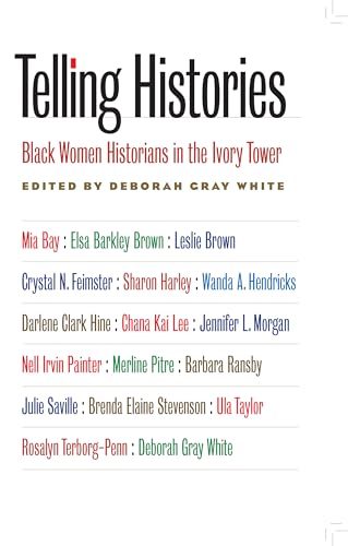 9780807858813: Telling Histories: Black Women Historians in the Ivory Tower (Gender and American Culture)