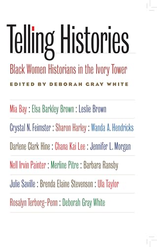 Stock image for Telling Histories: Black Women Historians in the Ivory Tower (Gender and American Culture) for sale by BooksRun