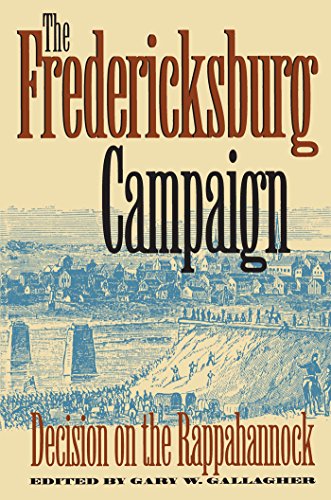 Beispielbild fr The Fredericksburg Campaign : Decision on the Rappahannock zum Verkauf von Better World Books