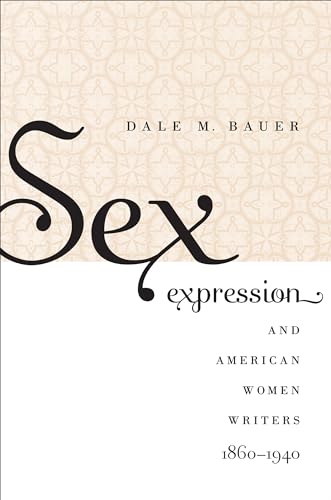 Beispielbild fr Sex Expression and American Women Writers, 1860-1940 zum Verkauf von Better World Books