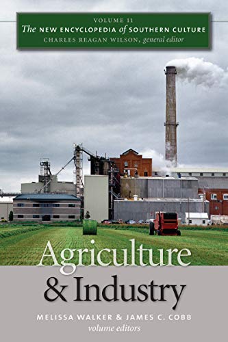 Beispielbild fr The New Encyclopedia of Southern Culture: Volume 11: Agriculture and Industry (The New Encyclopedia of Southern Culture, 11) zum Verkauf von HPB-Red