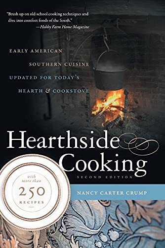 Imagen de archivo de Hearthside Cooking: Early American Southern Cuisine Updated for Today's Hearth and Cookstove a la venta por SecondSale