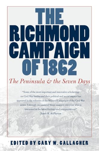 Stock image for The Richmond Campaign of 1862: The Peninsula and the Seven Days (Military Campaigns of the Civil War) for sale by SecondSale