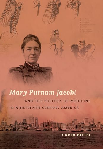 Beispielbild fr Mary Putnam Jacobi and the Politics of Medicine in Nineteenth-Century America zum Verkauf von Blackwell's