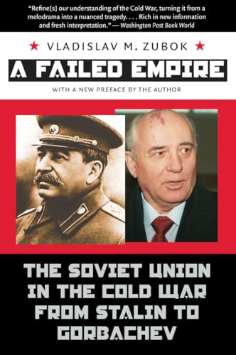 9780807859582: A Failed Empire: The Soviet Union in the Cold War from Stalin to Gorbachev