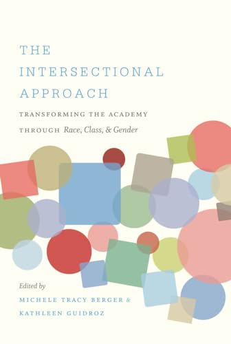 Imagen de archivo de The Intersectional Approach: Transforming the Academy through Race, Class, and Gender a la venta por SecondSale