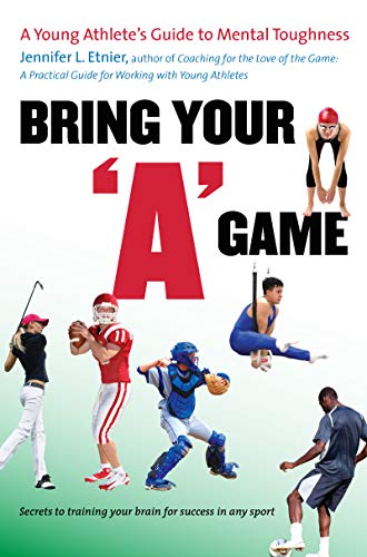 9780807859902: Bring Your "A" Game: A Young Athlete's Guide to Mental Toughness