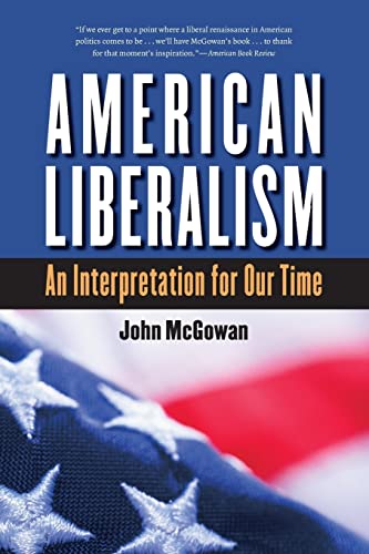 Beispielbild fr American Liberalism: An Interpretation for Our Time (H. Eugene and Lillian Youngs Lehman Series) zum Verkauf von Dream Books Co.