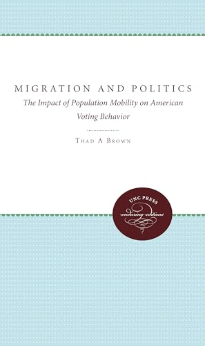 Imagen de archivo de Migration and Politics: The Impact of Population Mobility on American Voting Behavior (Unc Press Enduring Editions) a la venta por Lucky's Textbooks