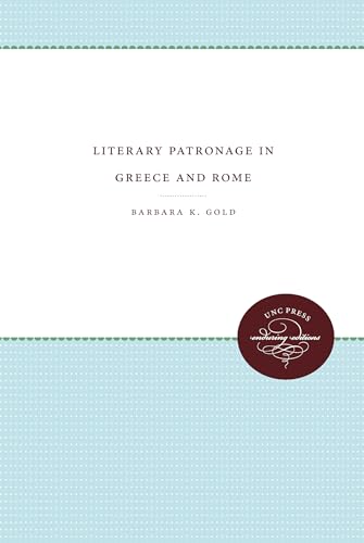 9780807865415: Literary Patronage in Greece and Rome