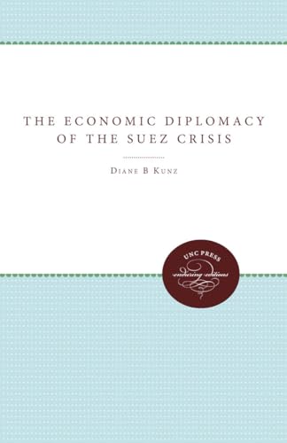 Imagen de archivo de The Economic Diplomacy of the Suez Crisis (Unc Press Enduring Editions) a la venta por Chiron Media