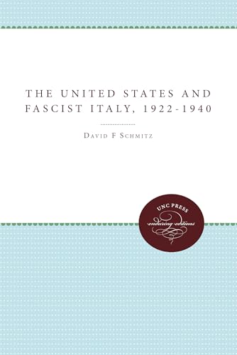 9780807865897: The United States and Fascist Italy, 1922-1940