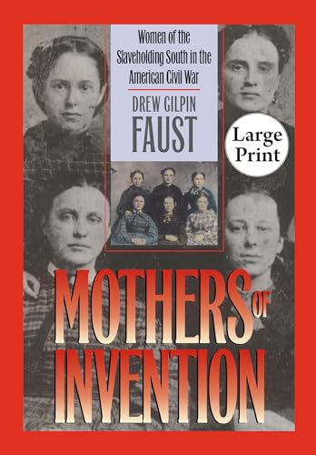 Stock image for Mothers of Invention: Women of the Slaveholding South in the American Civil War (Civil War America (Paperback)) for sale by HPB Inc.