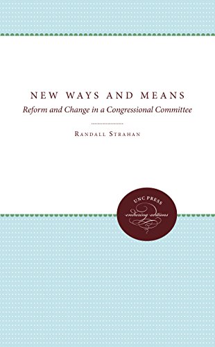 9780807866221: New Ways and Means: Reform and Change in a Congressional Committee (Unc Press Enduring Editions)