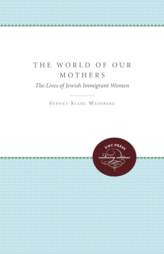 9780807866368: The World of Our Mothers: The Lives of Jewish Immigrant Women