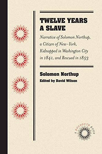 Beispielbild fr Twelve Years a Slave: Narrative of Solomon Northup, a Citizen of New-York, Kidnapped in Washington City in 1841, and Rescued in 1853 (Docsouth Books) zum Verkauf von Lucky's Textbooks