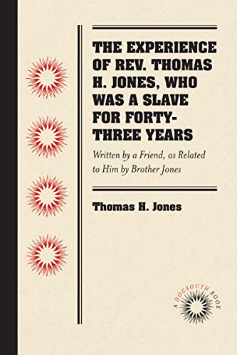 Beispielbild fr The Experience of Rev. Thomas H. Jones, Who Was a Slave for Forty-Three Years: Written by a Friend, as Related to Him by Brother Jones zum Verkauf von Lucky's Textbooks