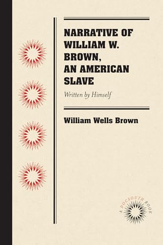 Beispielbild fr Narrative of William W. Brown, an American Slave zum Verkauf von Blackwell's