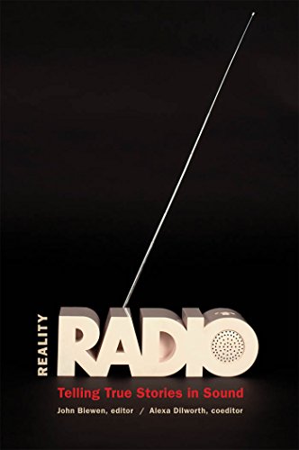 9780807871027: Reality Radio: Telling True Stories in Sound (Documentary Arts and Culture, Published in association with the Center for Documentary Studies at Duke University)