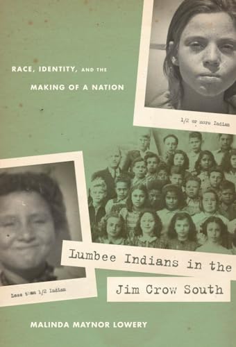 Imagen de archivo de Lumbee Indians in the Jim Crow South: Race, Identity, and the Making of a Nation (First Peoples: New Directions in Indigenous Studies) a la venta por BookHolders
