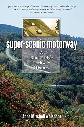 Imagen de archivo de Super-Scenic Motorway: A Blue Ridge Parkway History a la venta por ThriftBooks-Dallas