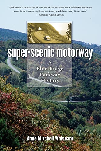 Stock image for Super-Scenic Motorway: A Blue Ridge Parkway History for sale by ThriftBooks-Dallas