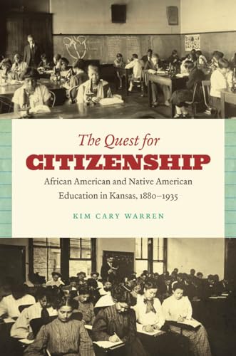 Imagen de archivo de The Quest for Citizenship: African American and Native American Education in Kansas, 1880-1935 a la venta por HPB-Diamond