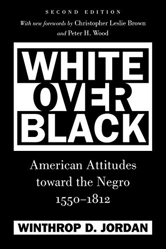 Beispielbild fr White Over Black: American Attitudes toward the Negro, 1550-1812 (Published by the Omohundro Institute of Early American History and Culture and the University of North Carolina Press) zum Verkauf von Textbooks_Source
