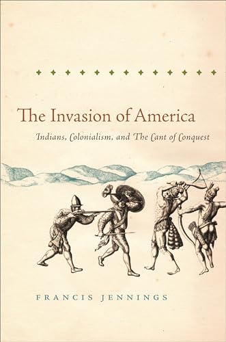 9780807871447: The Invasion of America: Indians, Colonialism, and the Cant of Conquest (Published by the Omohundro Institute of Early American History and Culture and the University of North Carolina Press)
