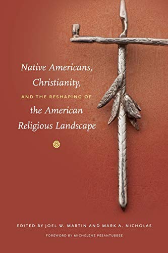 9780807871454: Native Americans, Christianity, and the Reshaping of the American Religious Landscape