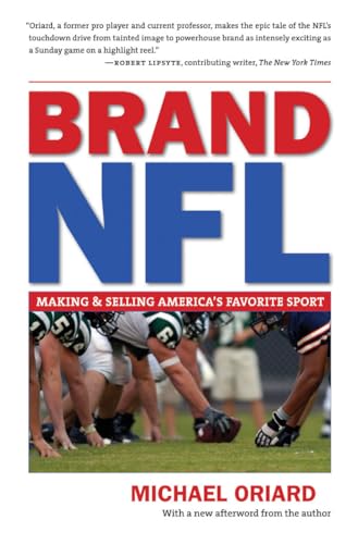 Stock image for Brand NFL : Making and Selling America's Favorite Sport for sale by Better World Books