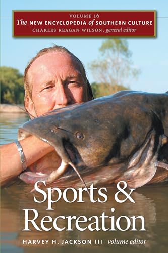 Stock image for The New Encyclopedia of Southern Culture : Volume 16: Sports and Recreation for sale by Better World Books
