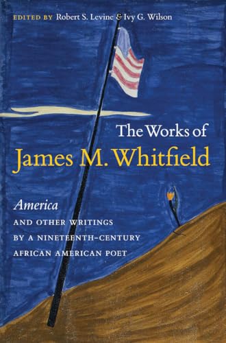 9780807871782: The Works of James M. Whitfield: America and Other Writings by a Nineteenth-Century African American Poet