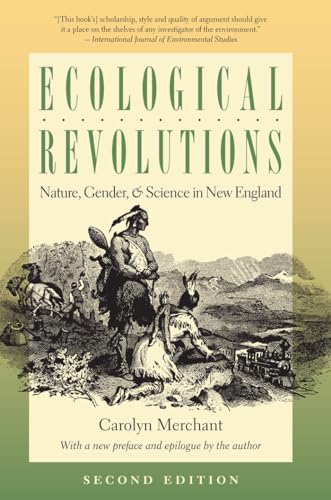 Ecological Revolutions: Nature, Gender, and Science in New England (H. Eugene and Lillian Youngs Lehman Series) (9780807871805) by Merchant, Carolyn