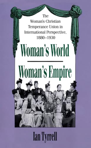 9780807871966: Woman's World/Woman's Empire: The Woman's Christian Temperance Union in International Perspective, 1880-1930