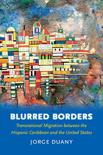 Stock image for Blurred Borders: Transnational Migration Between the Hispanic Caribbean and the United States for sale by HPB-Red