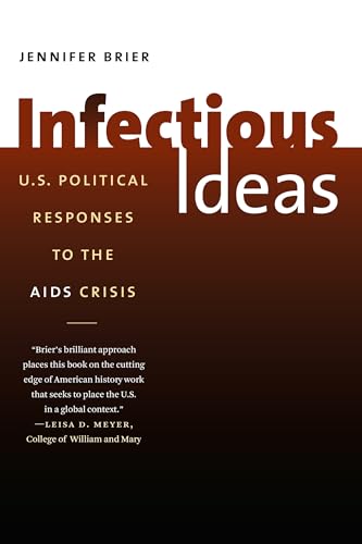 Beispielbild fr Infectious Ideas: U.S. Political Responses to the AIDS Crisis zum Verkauf von Chiron Media