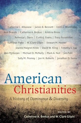 9780807872130: American Christianities: A History of Dominance and Diversity