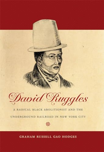 

David Ruggles: A Radical Black Abolitionist and the Underground Railroad in New York City (Paperback or Softback)