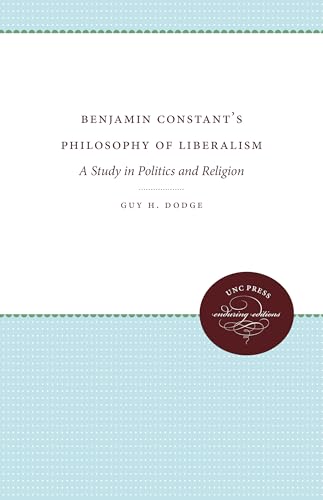 Beispielbild fr Benjamin Constant's Philosophy of Liberalism zum Verkauf von Blackwell's