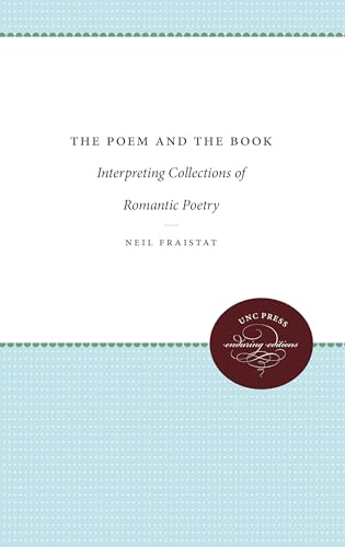 9780807873663: The Poem and the Book: Interpreting Collections of Romantic Poetry (Enduring Editions)