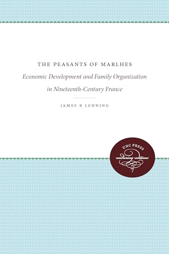 9780807874127: The Peasants of Marlhes: Economic Development and Family Organization in Nineteenth-Century France