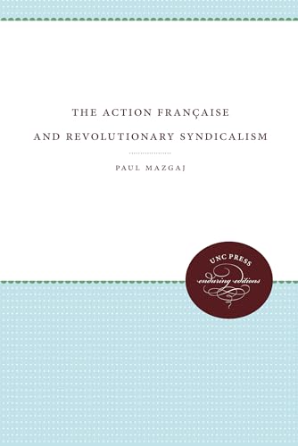 Imagen de archivo de The Action Franaise and Revolutionary Syndicalism a la venta por Blackwell's