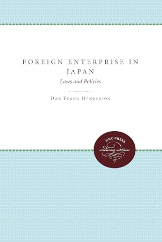 Foreign Enterprise in Japan: Laws and Policies (Enduring Editions) (9780807878736) by Henderson, Dan Fenno