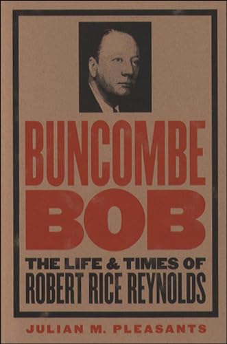 9780807879085: Buncombe Bob: The Life and Times of Robert Rice Reynolds