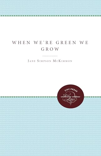 Imagen de archivo de When We're Green We Grow: The Story of Home Demonstration Work in North Carolina (Enduring Editions) a la venta por Lucky's Textbooks