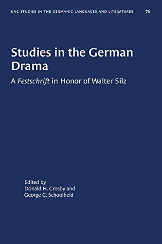 Stock image for Studies in the German Drama: A Festschrift in Honor of Walter Silz (University of North Carolina Studies in Germanic Languages and Literature (76)) for sale by A Squared Books (Don Dewhirst)