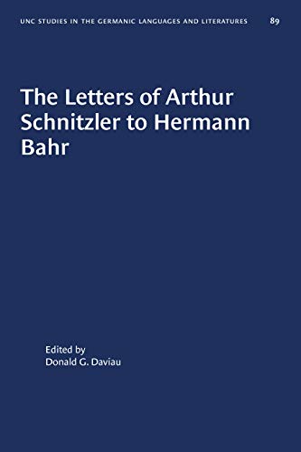 9780807880890: The Letters of Arthur Schnitzler to Hermann Bahr: Edited, annotated, and with an Introduction (University of North Carolina Studies in Germanic Languages and Literature, 89)